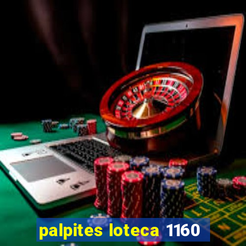 palpites loteca 1160